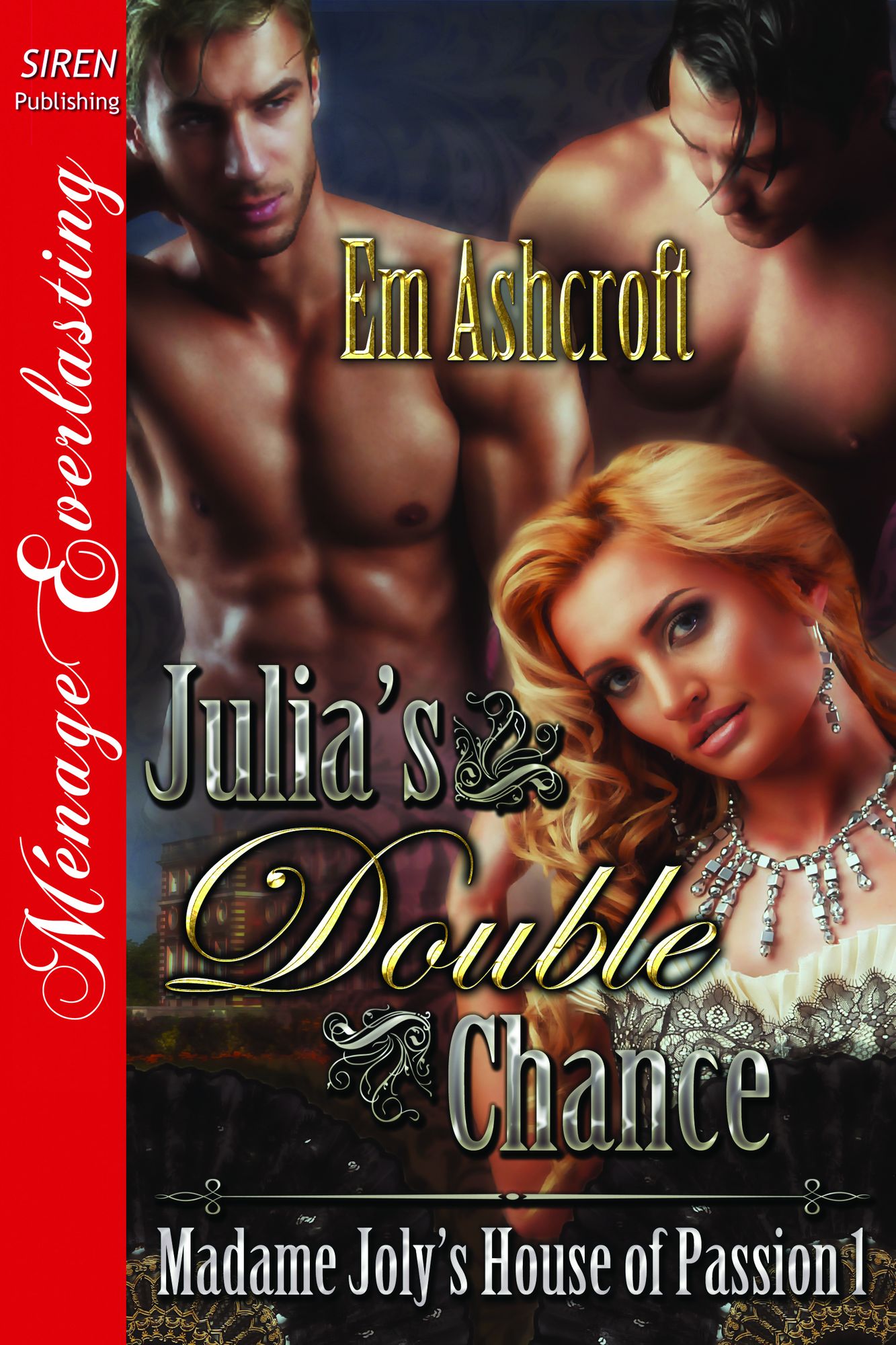 Julia's Double Chance [Madame Joly's House of Passion 1] (Siren Publishing Menage Everlasting)