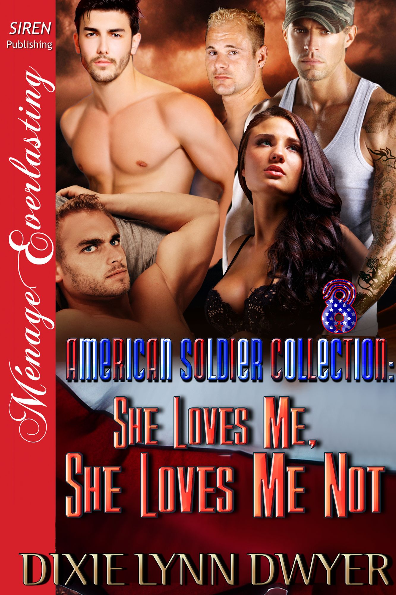 The American Soldier Collection 8: She Loves Me, She Loves Me Not [The American Soldier Collection 8] (Siren Publishing Menage Everlasting)