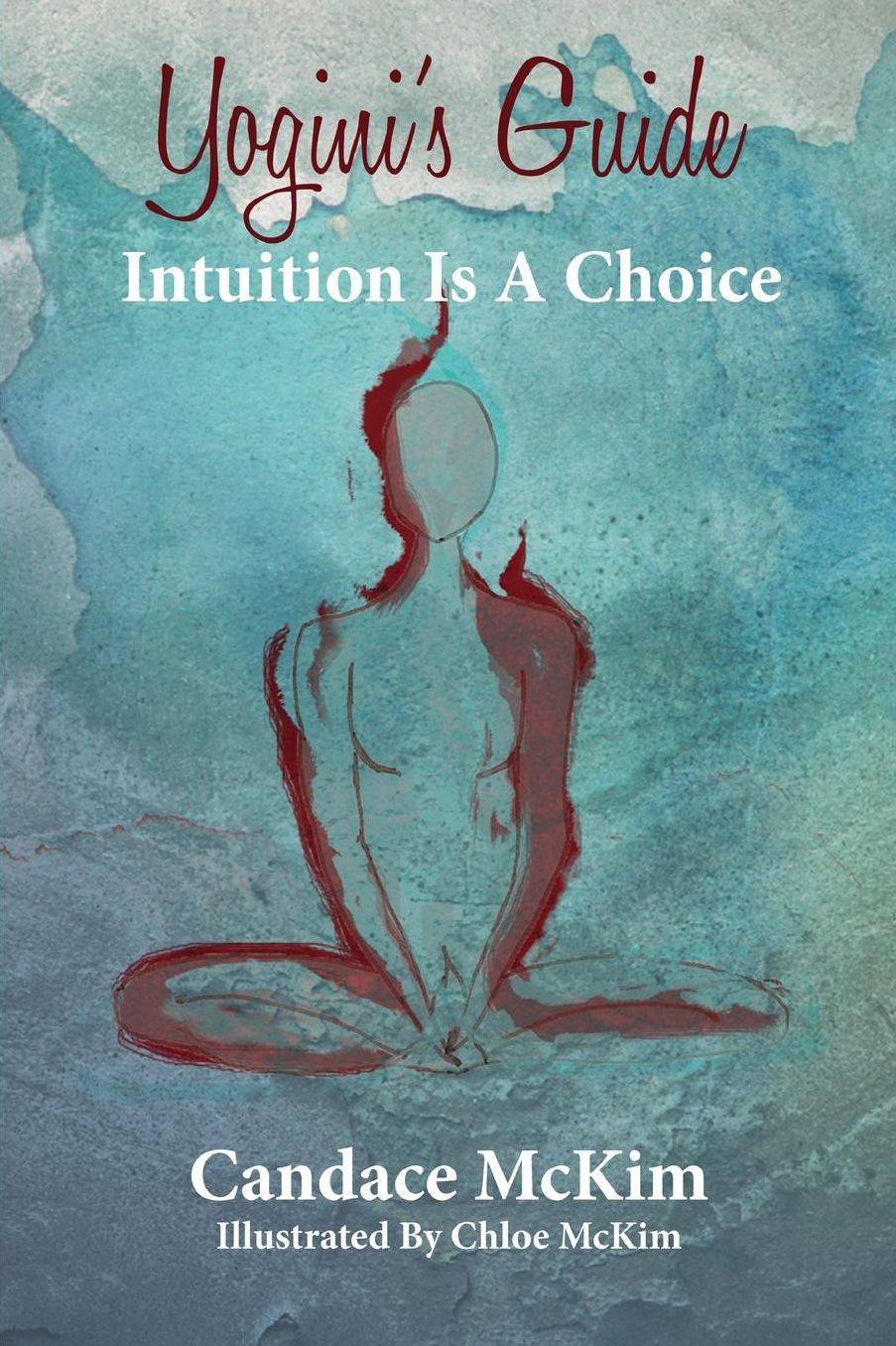 Yogini's Guide: : Intuition Is A Choice