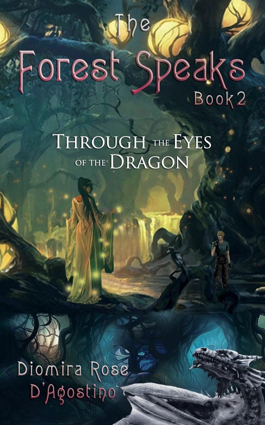 The Forest Speaks: Book 2: Through the Eyes of the Dragon