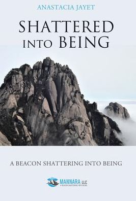 Shattered Into Being: A Beacon Shattering Into Being