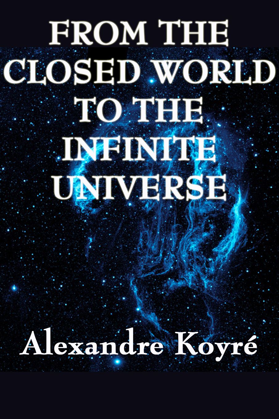 From the Closed World to the Infinite Universe