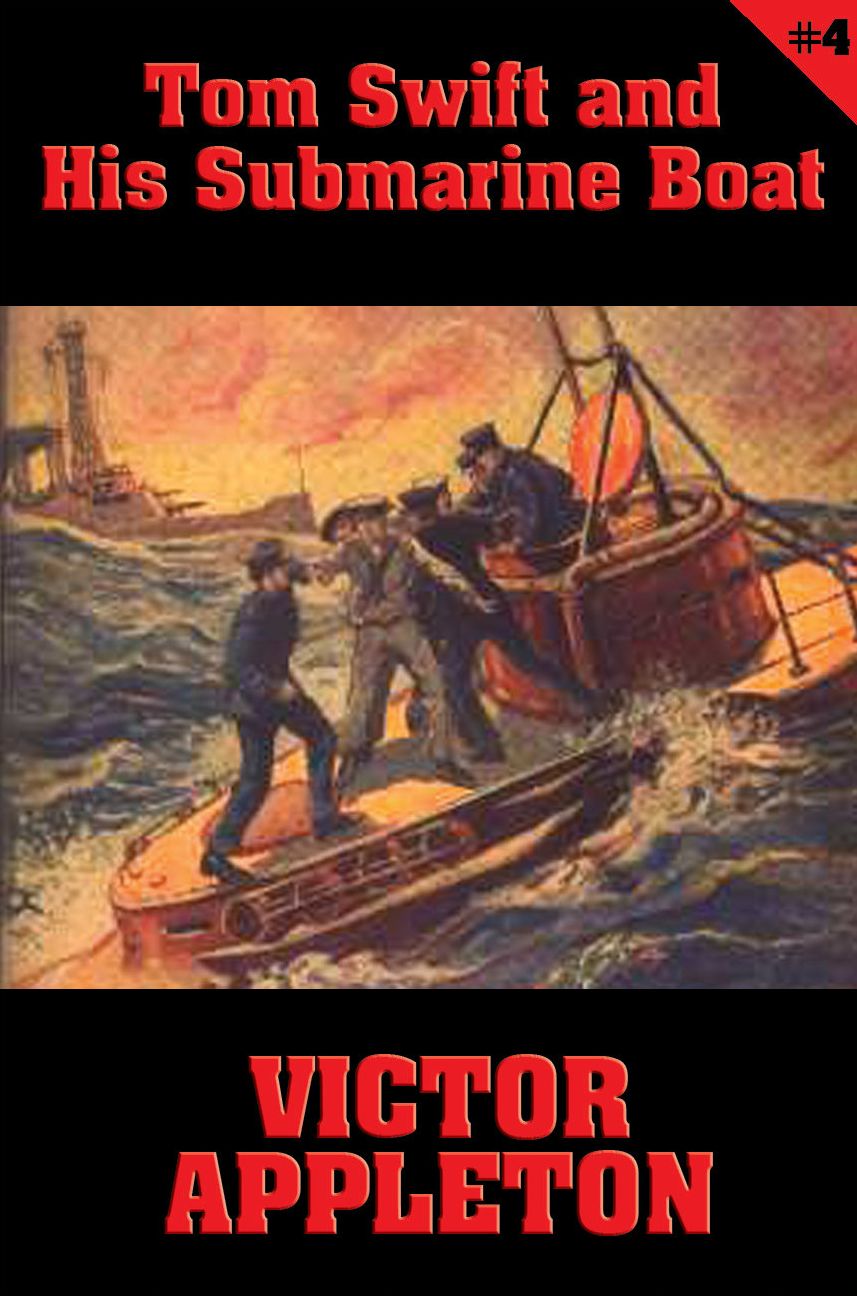 Tom Swift #4: Tom Swift and His Submarine Boat: Under the Ocean for Sunken Treasure