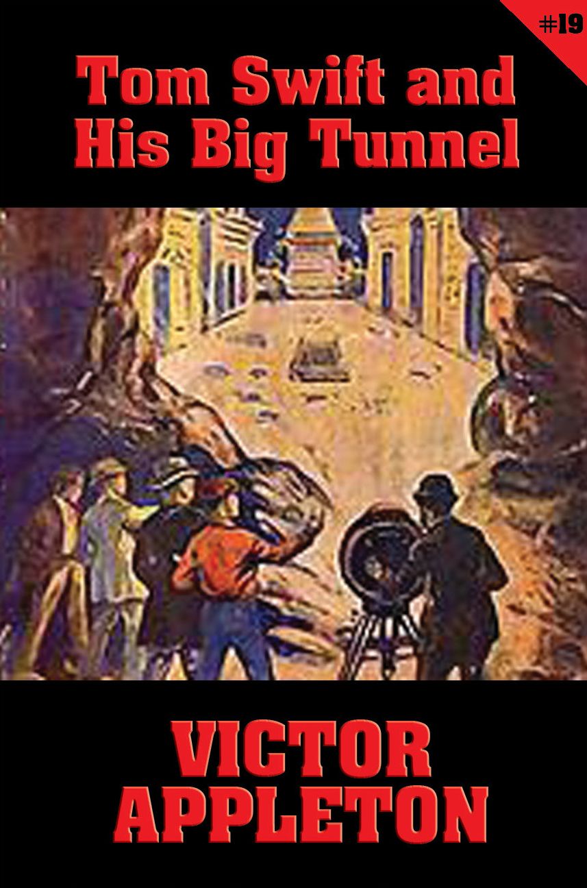 Tom Swift #19: Tom Swift and His Big Tunnel: The Hidden City of the Andes
