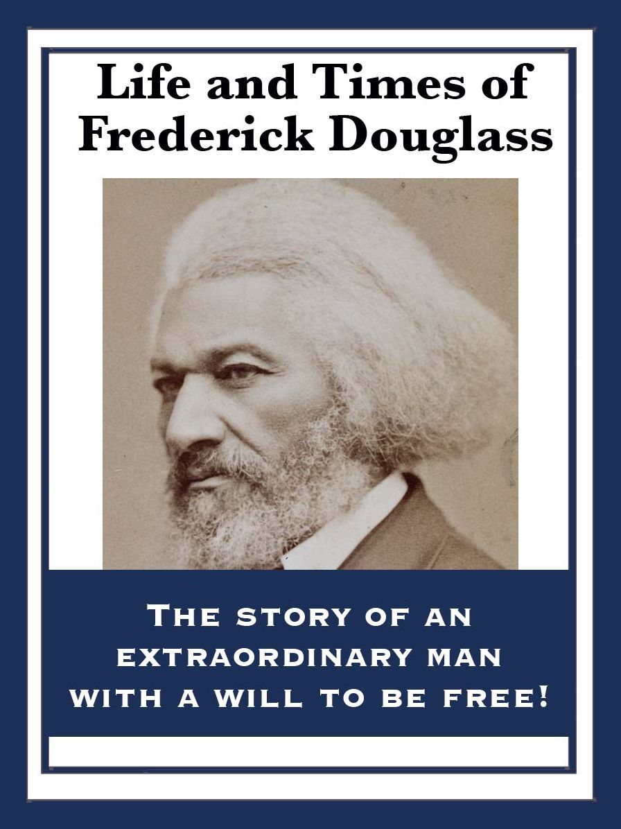 Life and Times of Frederick Douglass