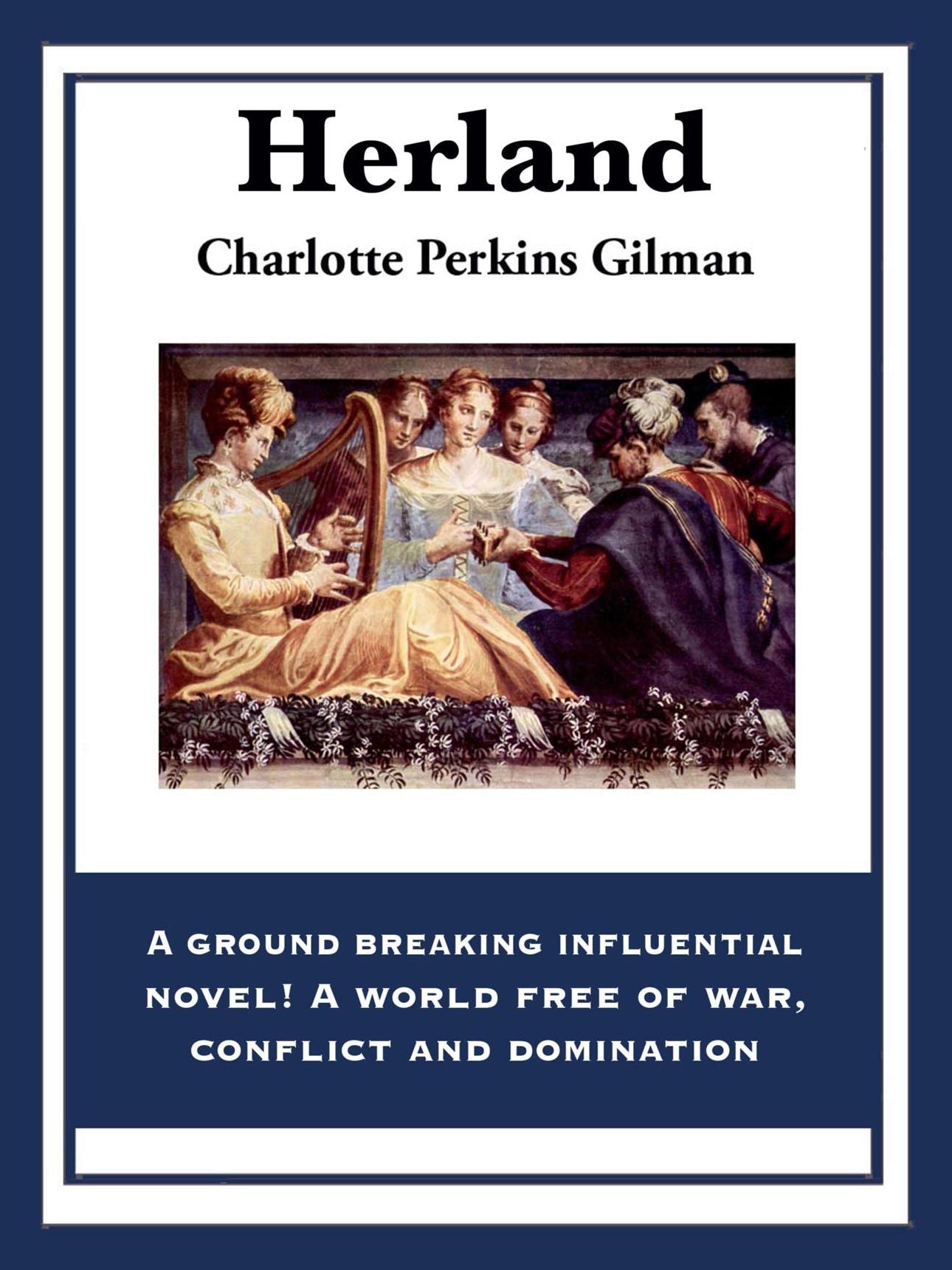 Herland Trilogy: Moving the Mountain; Herland; With Her in Ourland