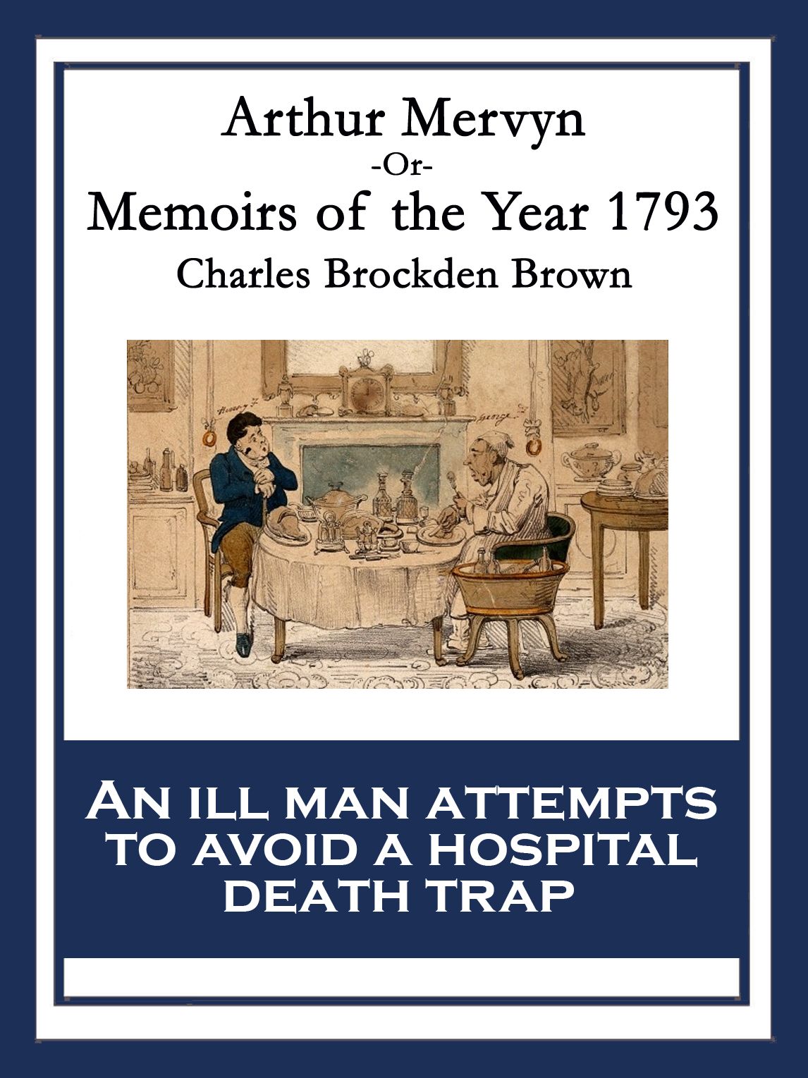 Arthur Mervyn: Or, Memoirs of the Year 1793