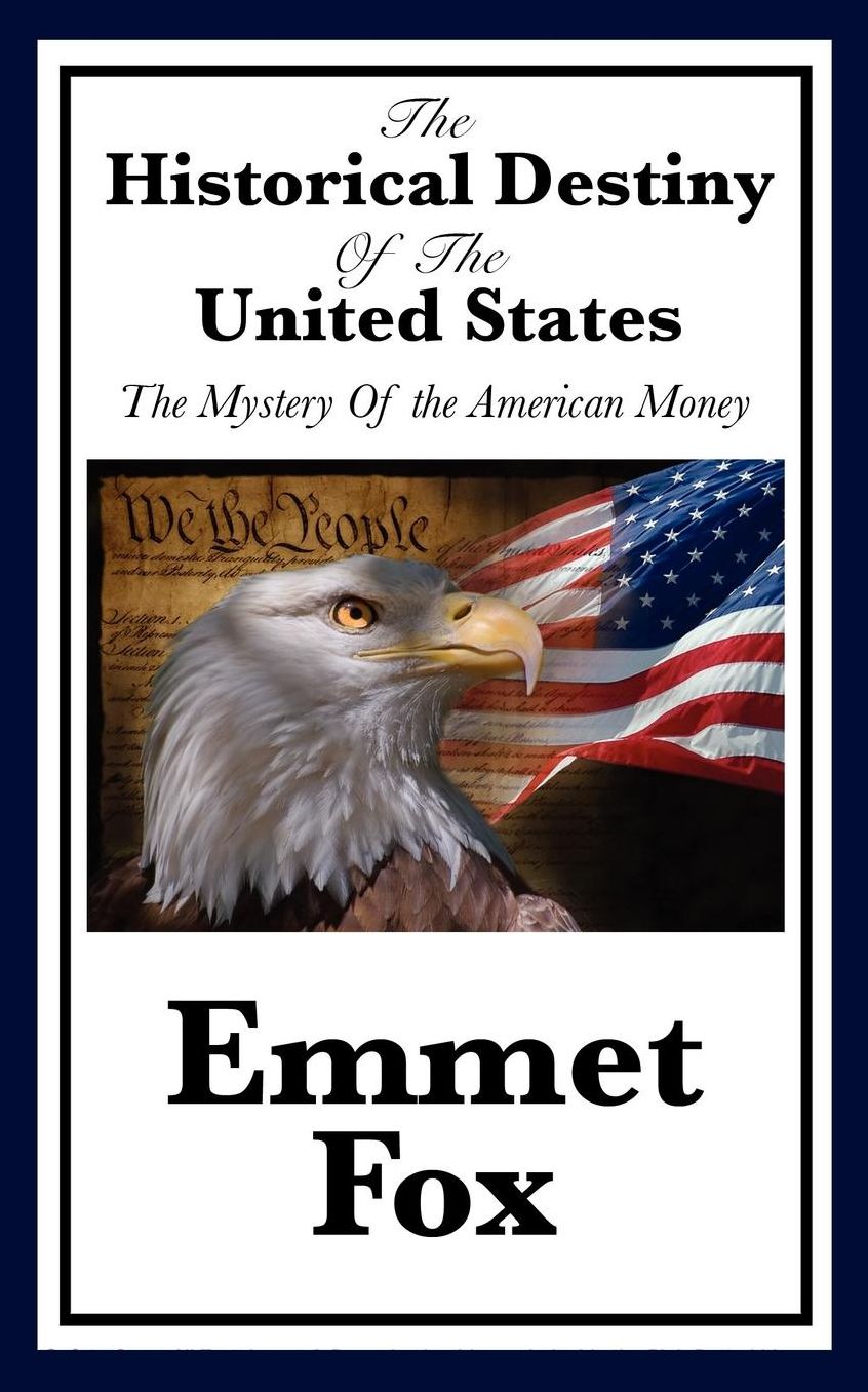 The Historical Destiny of the United States: The Mystery of the American Money