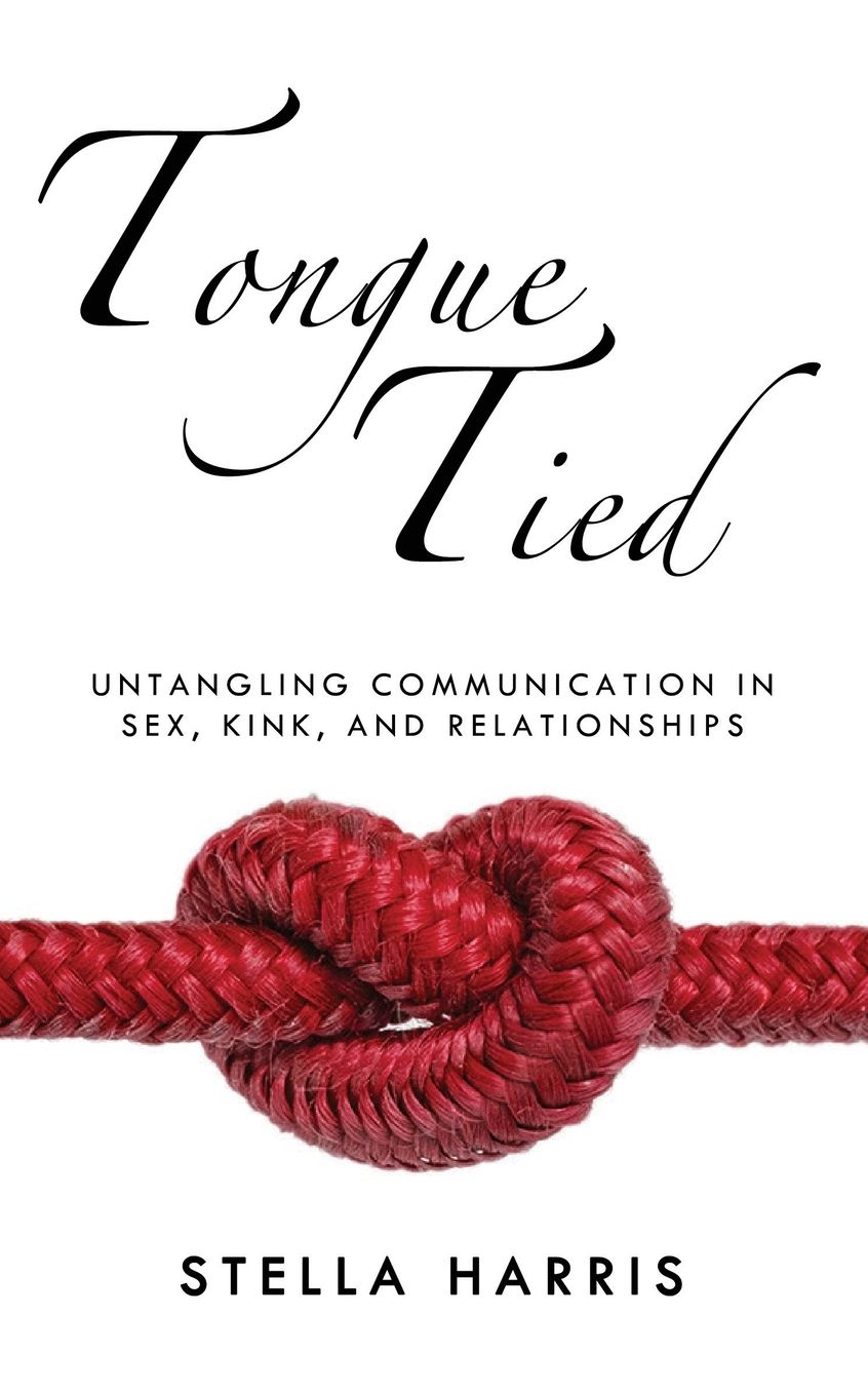 Tongue Tied: Untangling Communication in Sex, Kink, and Relationships