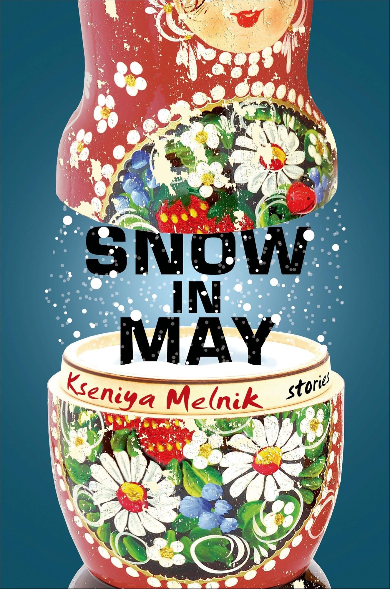 Snow in May: Stories