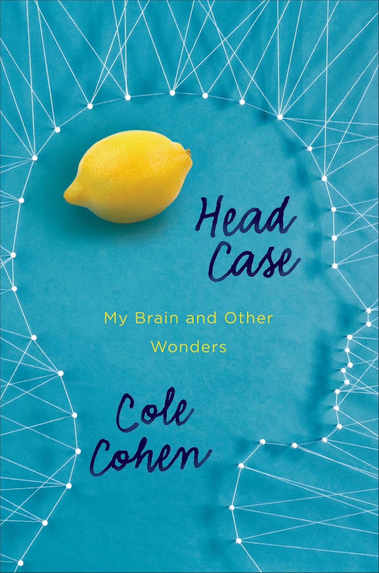 Head Case: My Brain and Other Wonders