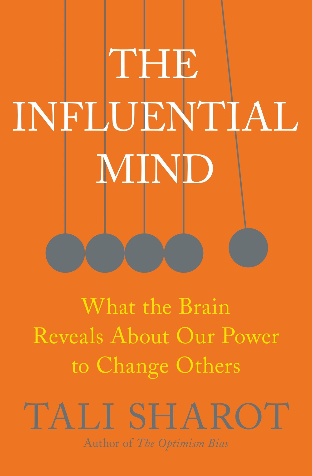 The Influential Mind: What the Brain Reveals about Our Power to Change Others