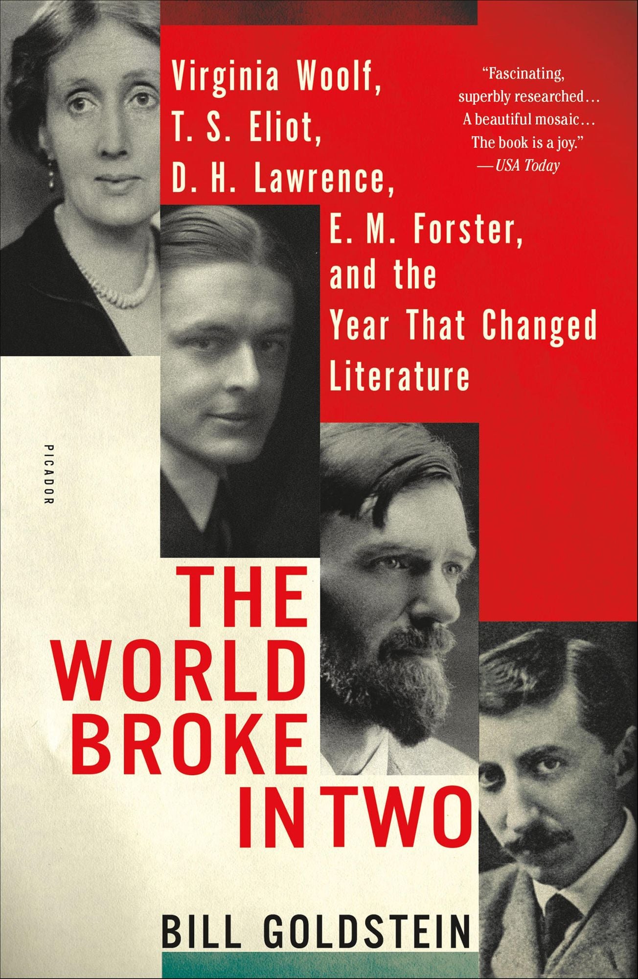 The World Broke in Two: Virginia Woolf, T. S. Eliot, D. H. Lawrence, E. M. Forster and the Year that Changed Literature