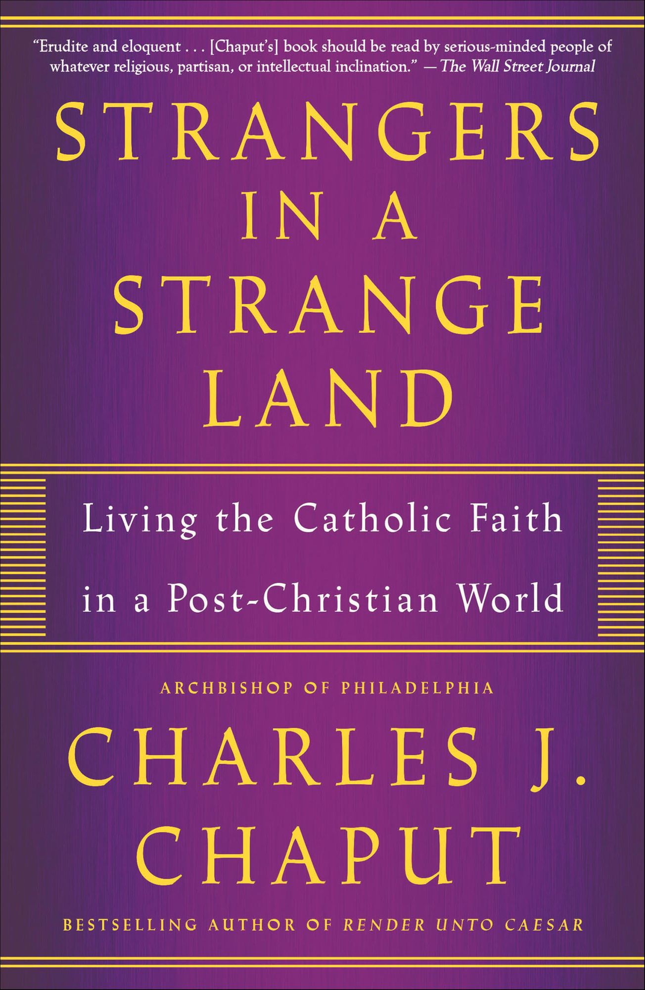 Strangers in a Strange Land: Living the Catholic Faith in a Post-Christian World