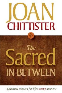The Sacred In-Between: Spiritual Wisdom for Life's Every Moment