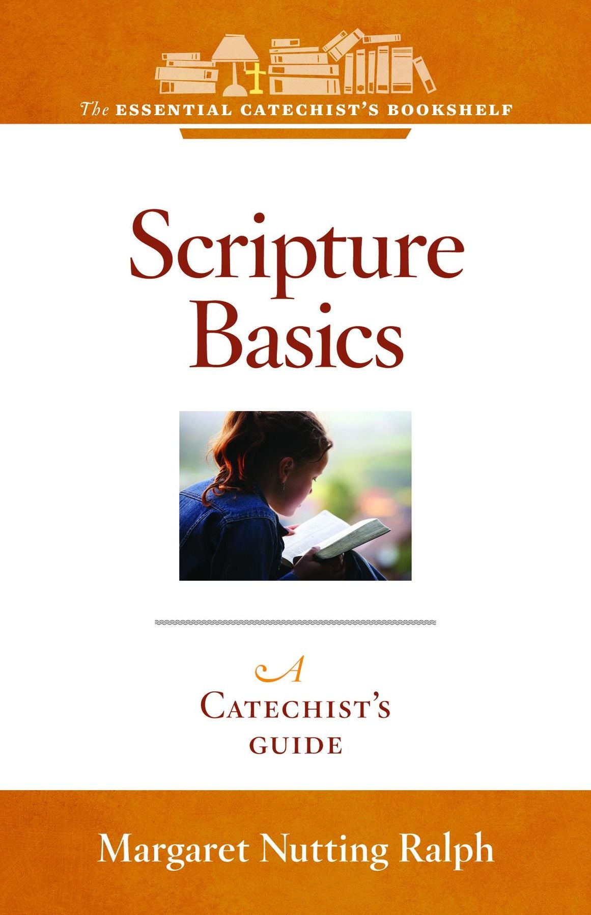 Scripture Basics: A Catechist's Guide