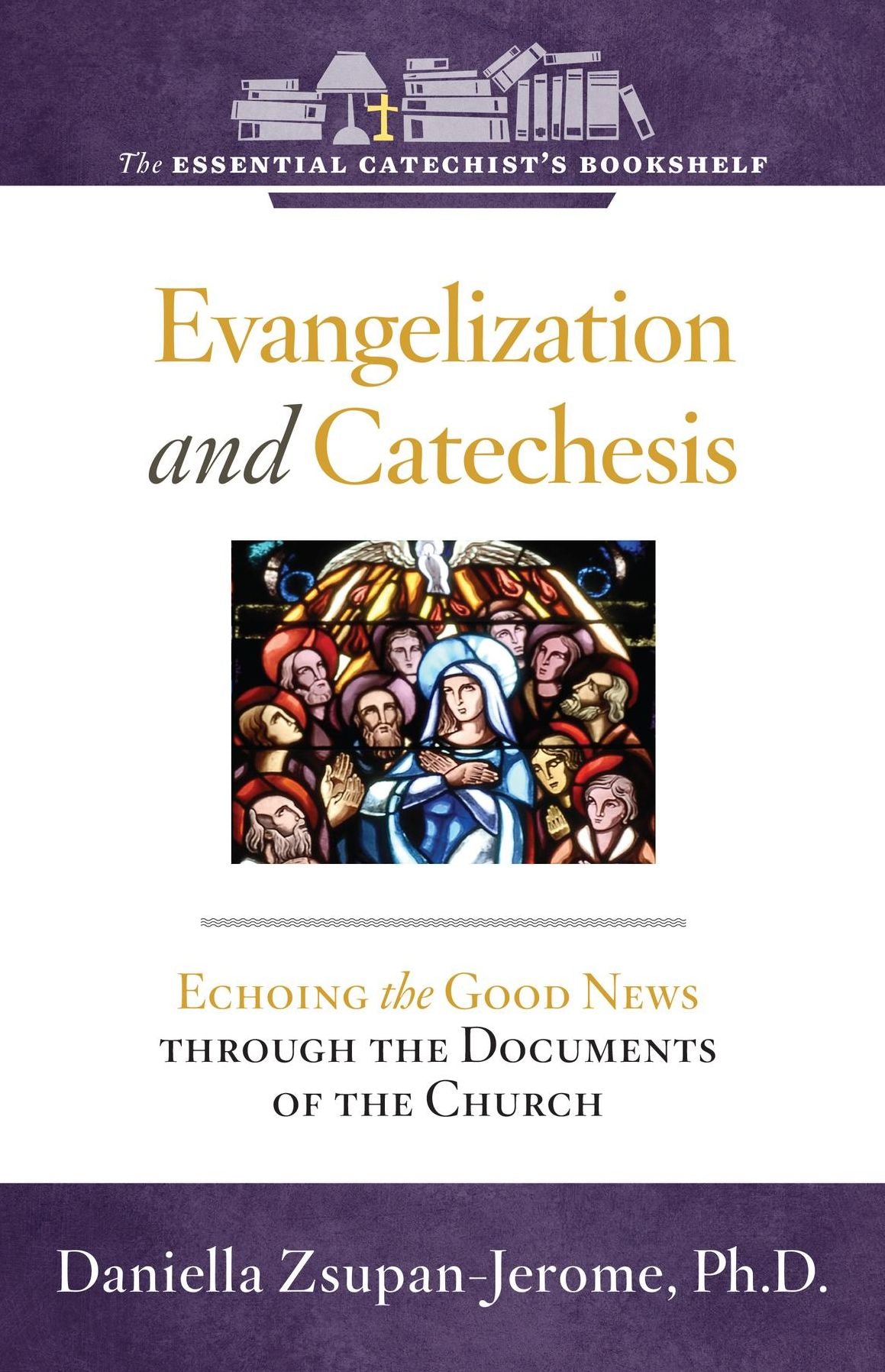 Evangelization and Catechesis: Echoing the Good News Through the Documents of the Church