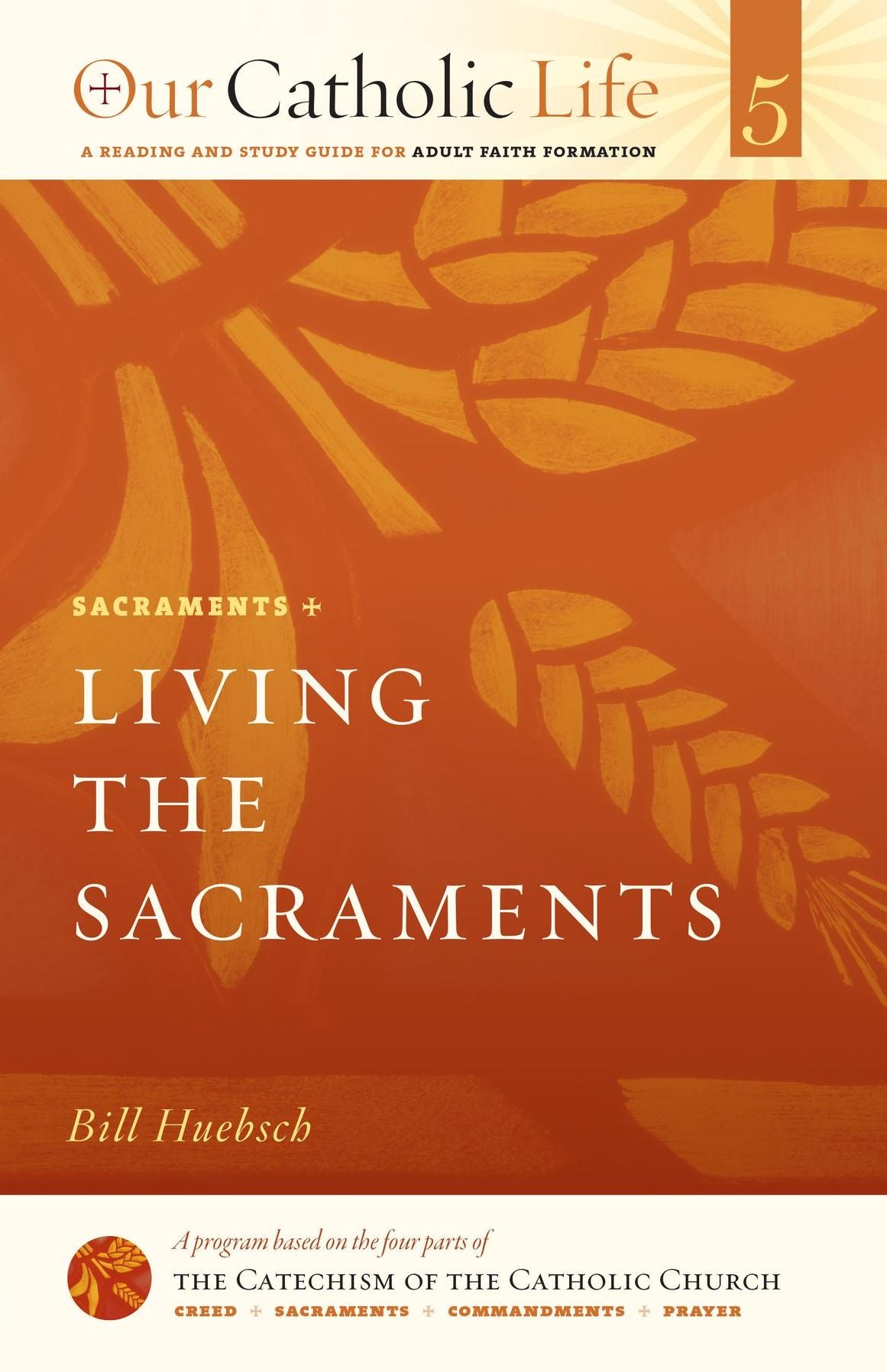 Living the Sacraments: Sacraments