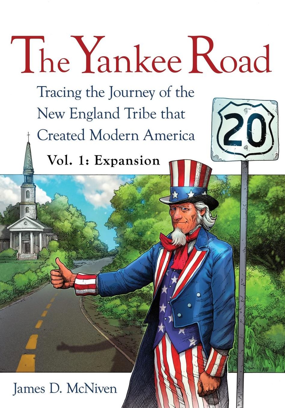 The Yankee Road: Tracing the Journey of the New England Tribe that Created Modern America