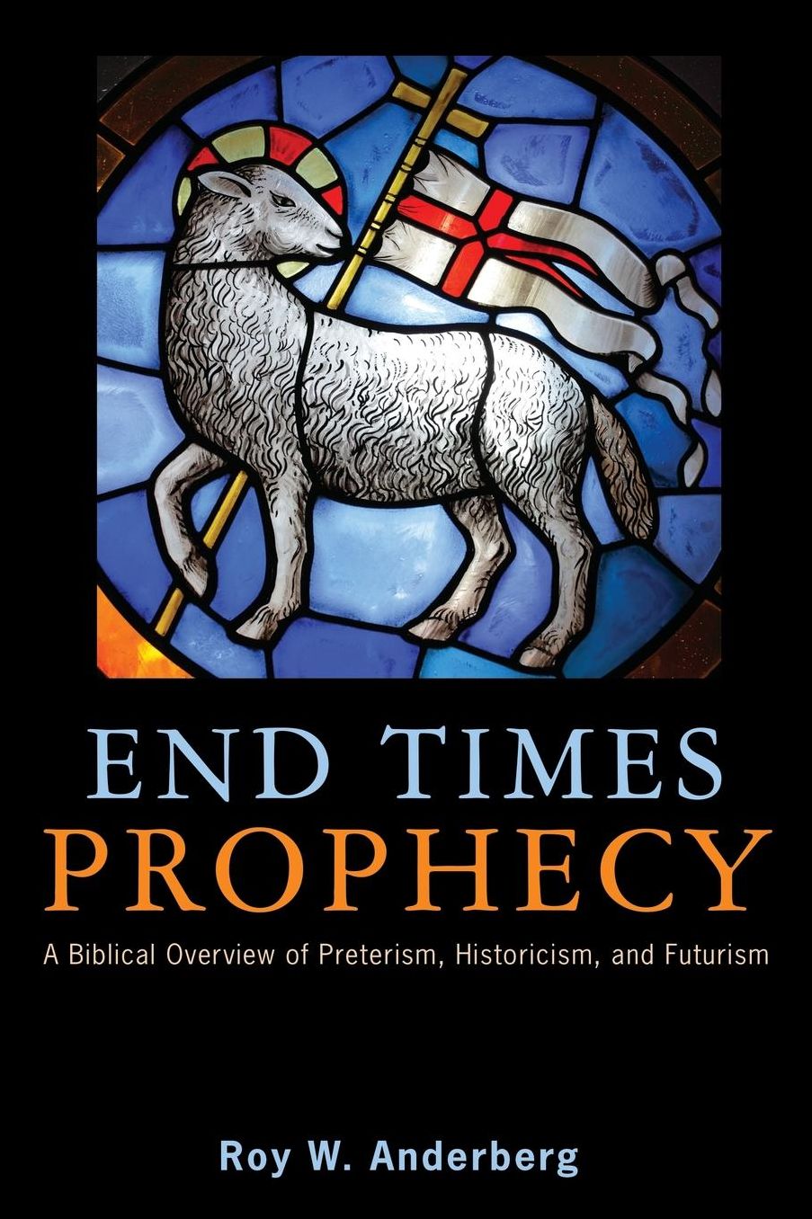 End Times Prophecy: A Biblical Overview of Preterism, Historicism, and Futurism
