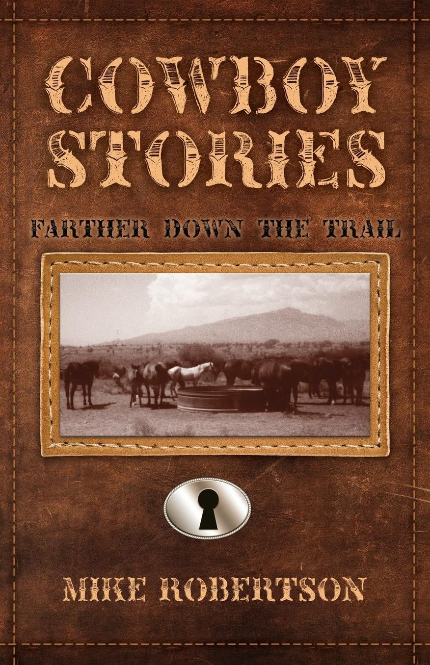Cowboy Stories: Farther down the Trail