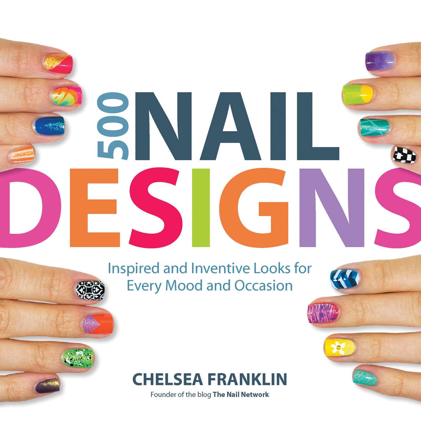 500 Nail Designs: Inspired and Inventive Looks for Every Mood and Occasion (PagePerfect NOOK Book)