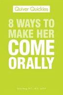 8 Ways To Make Her Come Orally