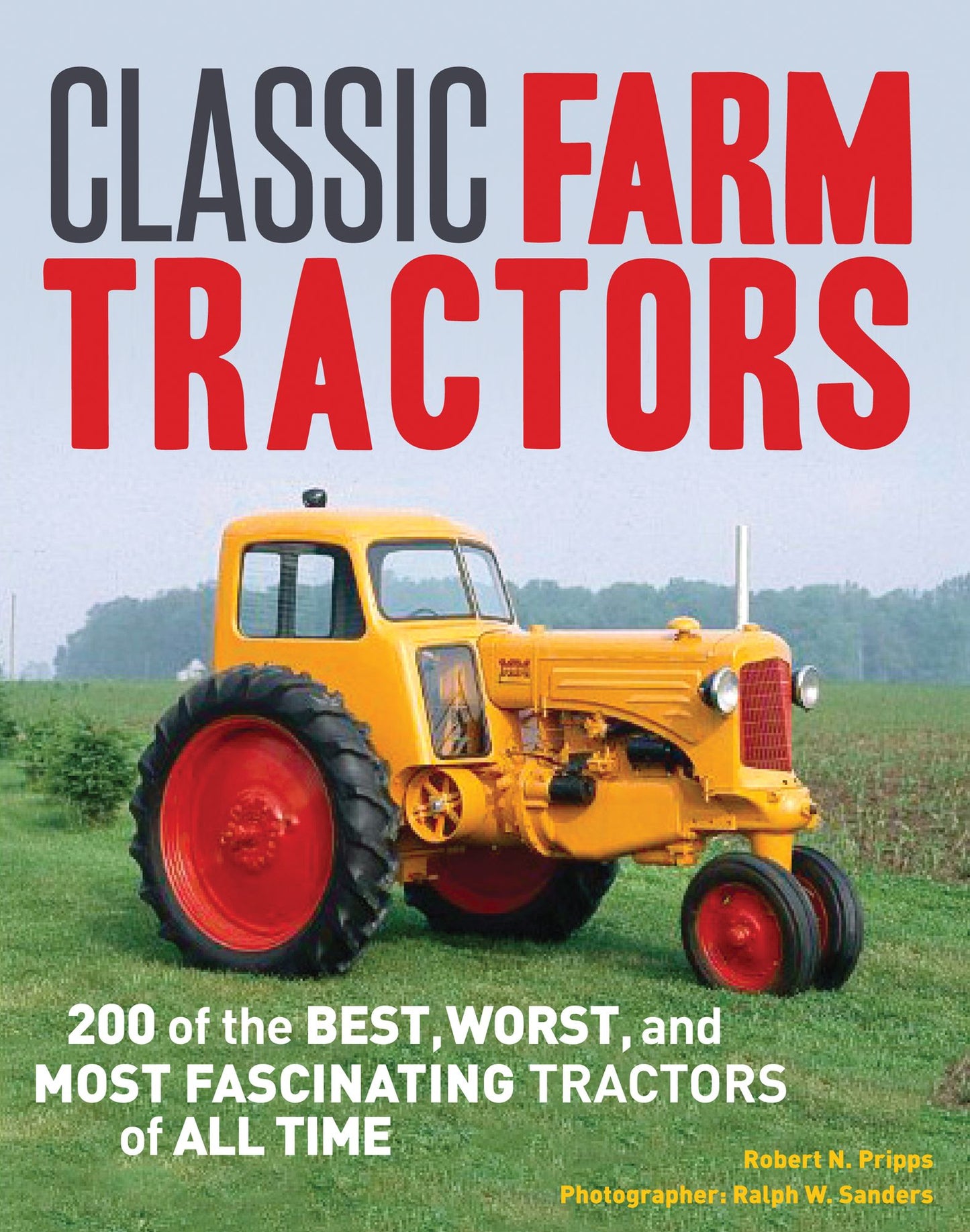 Classic Farm Tractors: 200 of the Best, Worst, and Most Fascinating Tractors of All Time (PagePerfect NOOK Book)