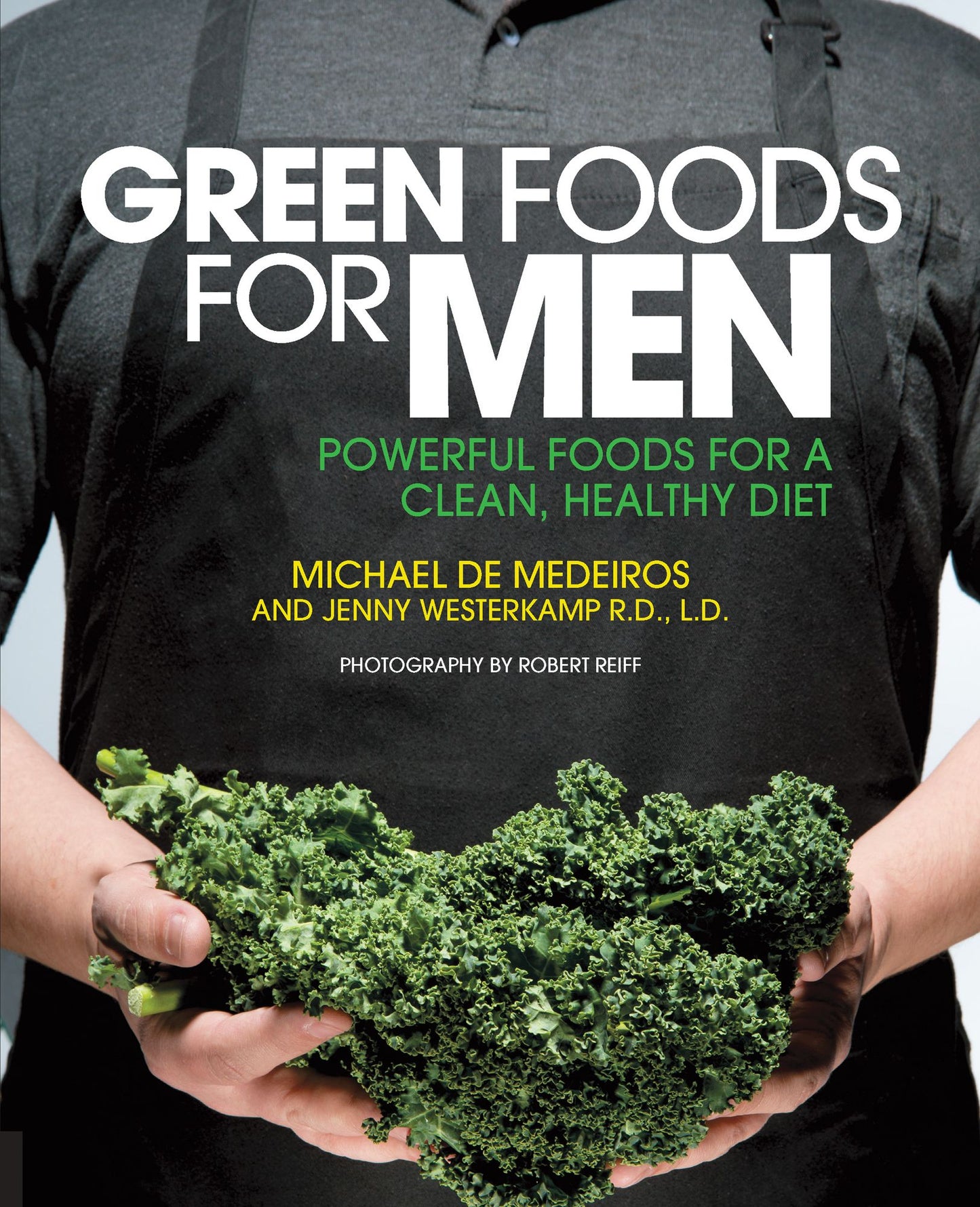 Green Foods for Men: Powerful Foods for a Clean, Healthy Diet