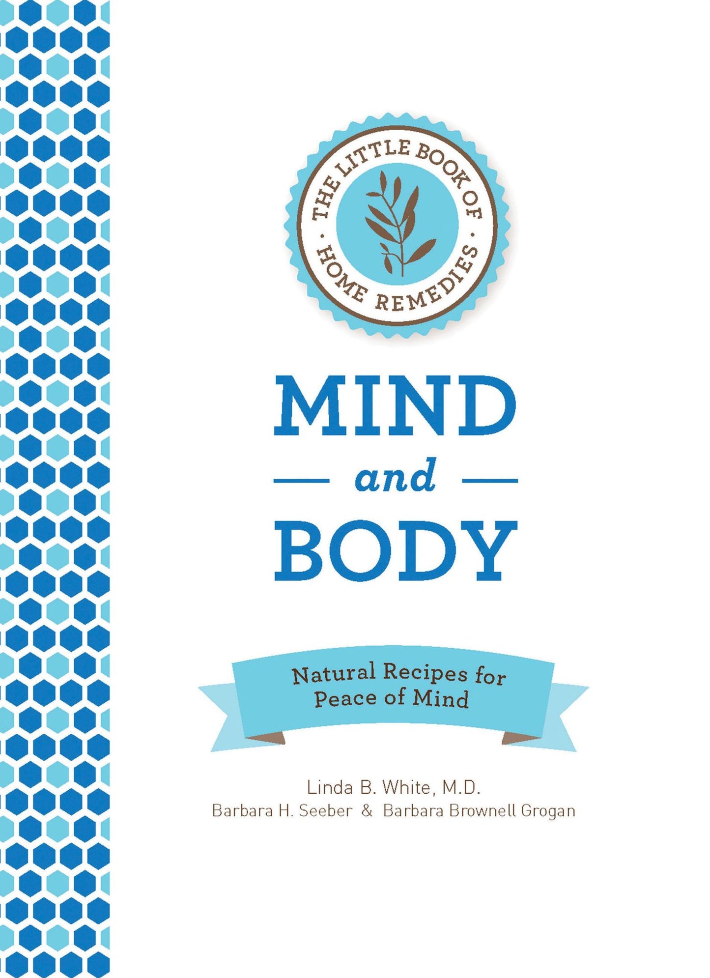The Little Book of Home Remedies: Mind and Body: Natural Recipes for Peace of Mind