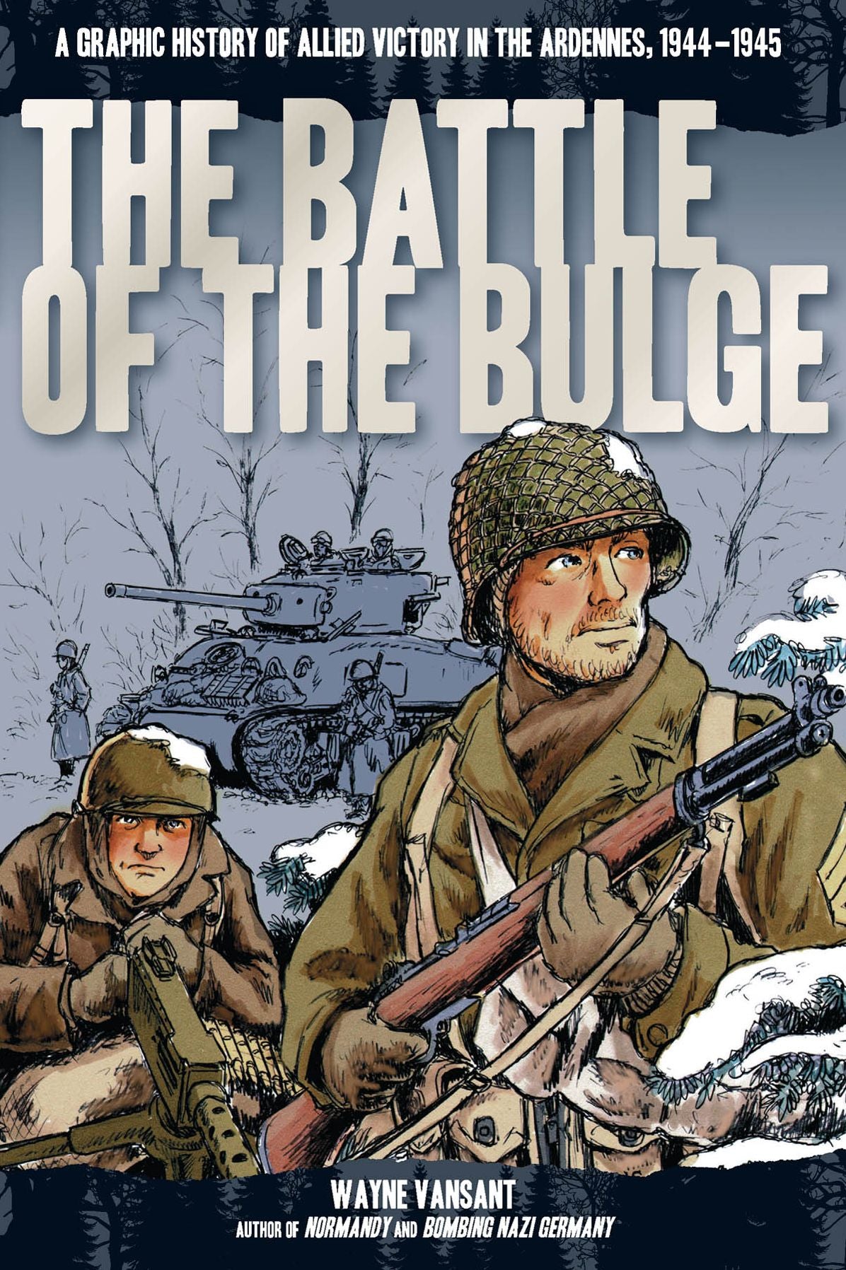 The Battle of the Bulge: A Graphic History of Allied Victory in the Ardennes, 1944-1945 (PagePerfect NOOK Book)