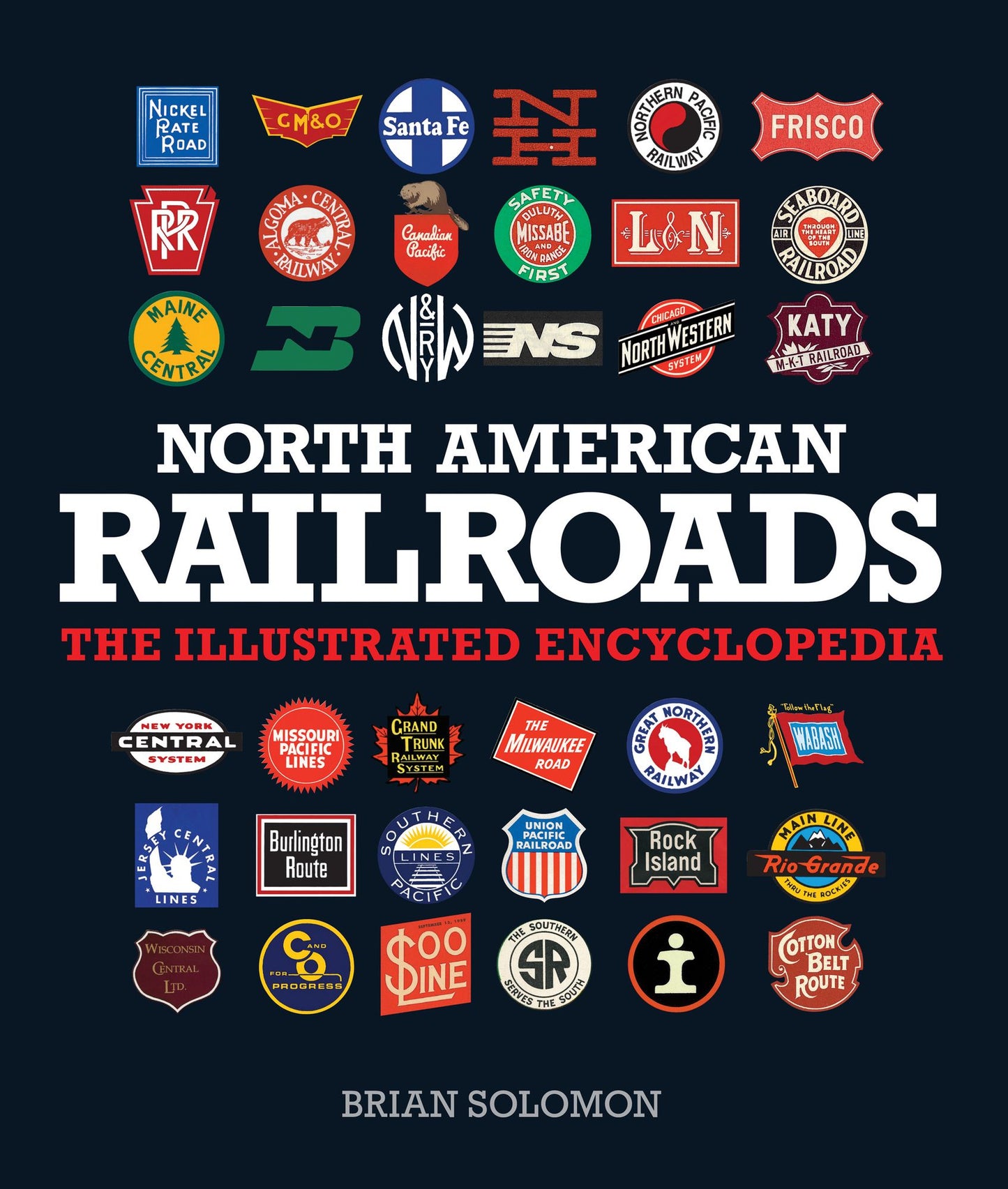North American Railroads: The Illustrated Encyclopedia