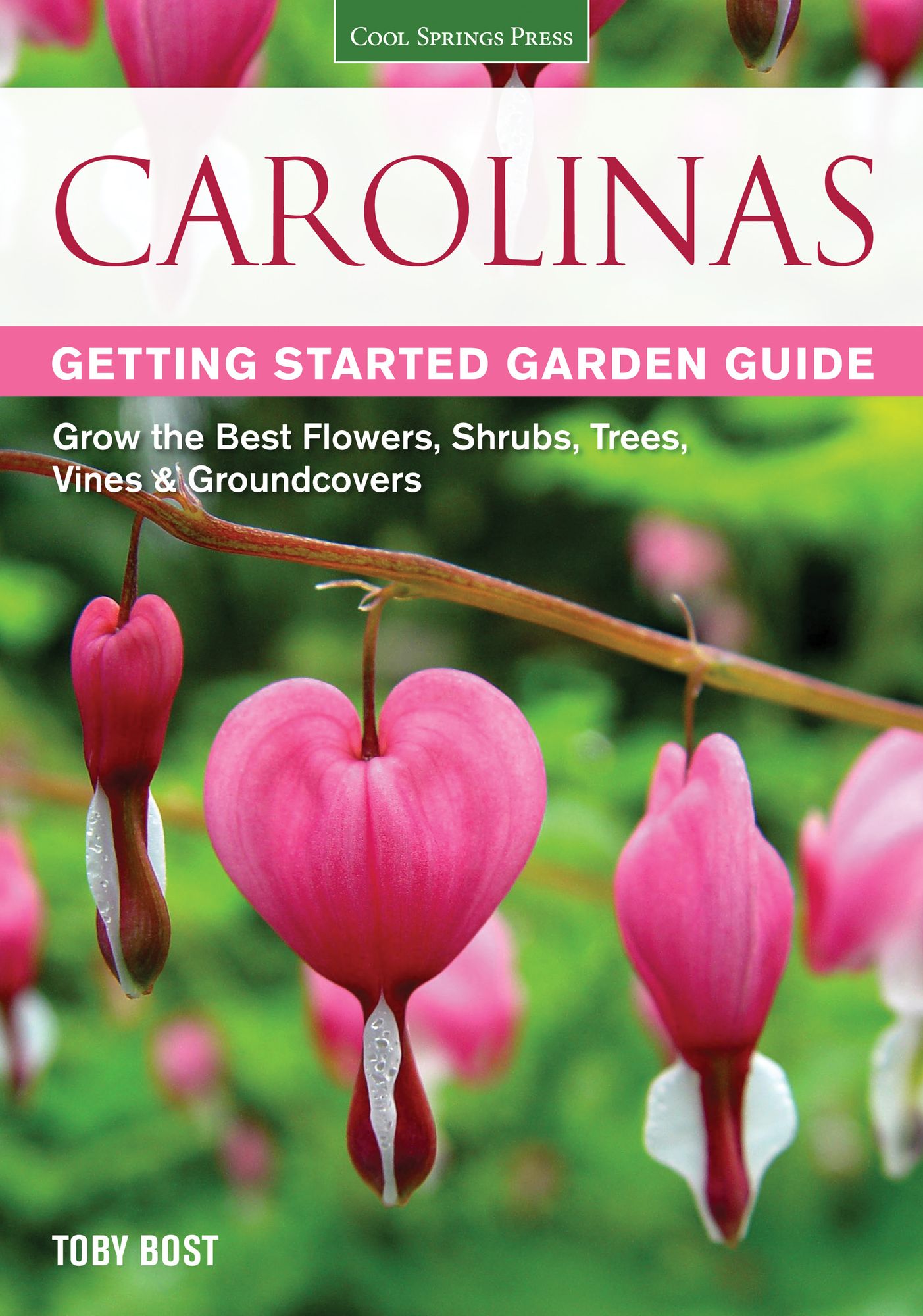 Carolinas Getting Started Garden Guide: Grow the Best Flowers, Shrubs, Trees, Vines & Groundcovers