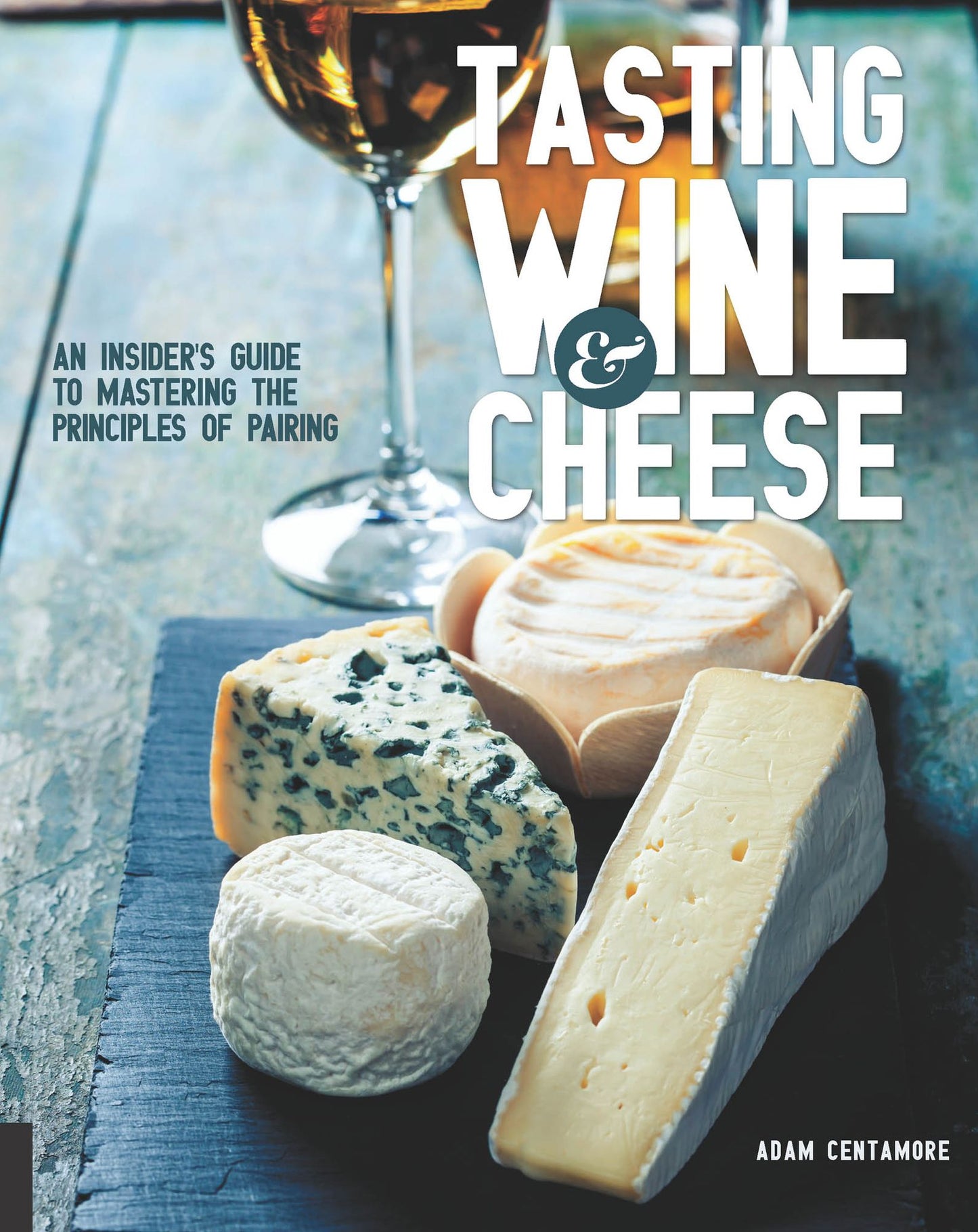 Tasting Wine and Cheese: An Insider's Guide to Mastering the Principles of Pairing (PagePerfect NOOK Book)