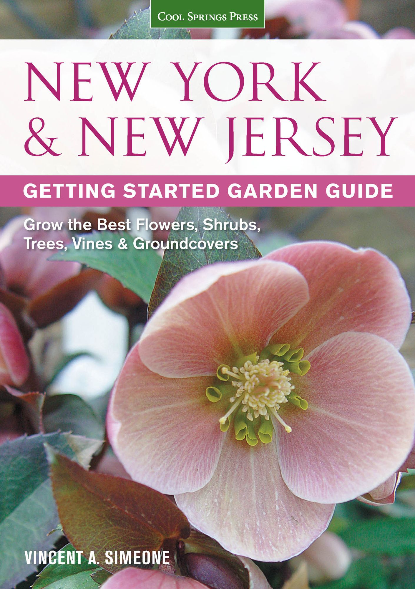 New York & New Jersey Getting Started Garden Guide: Grow the Best Flowers, Shrubs, Trees, Vines & Groundcovers (PagePerfect NOOK Book)