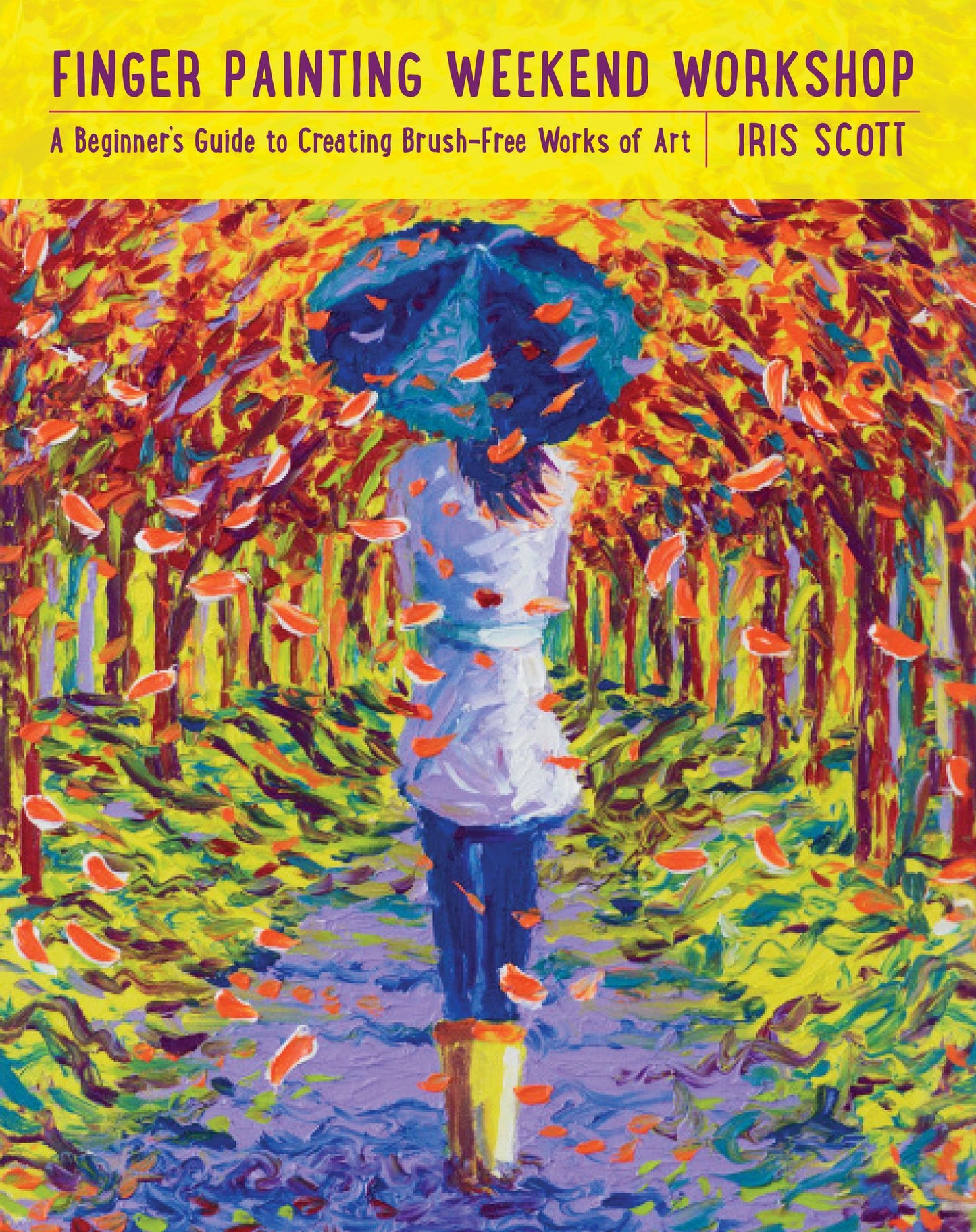Finger Painting Weekend Workshop: A Beginner's Guide to Creating Brush-Free Works of Art (PagePerfect NOOK Book)