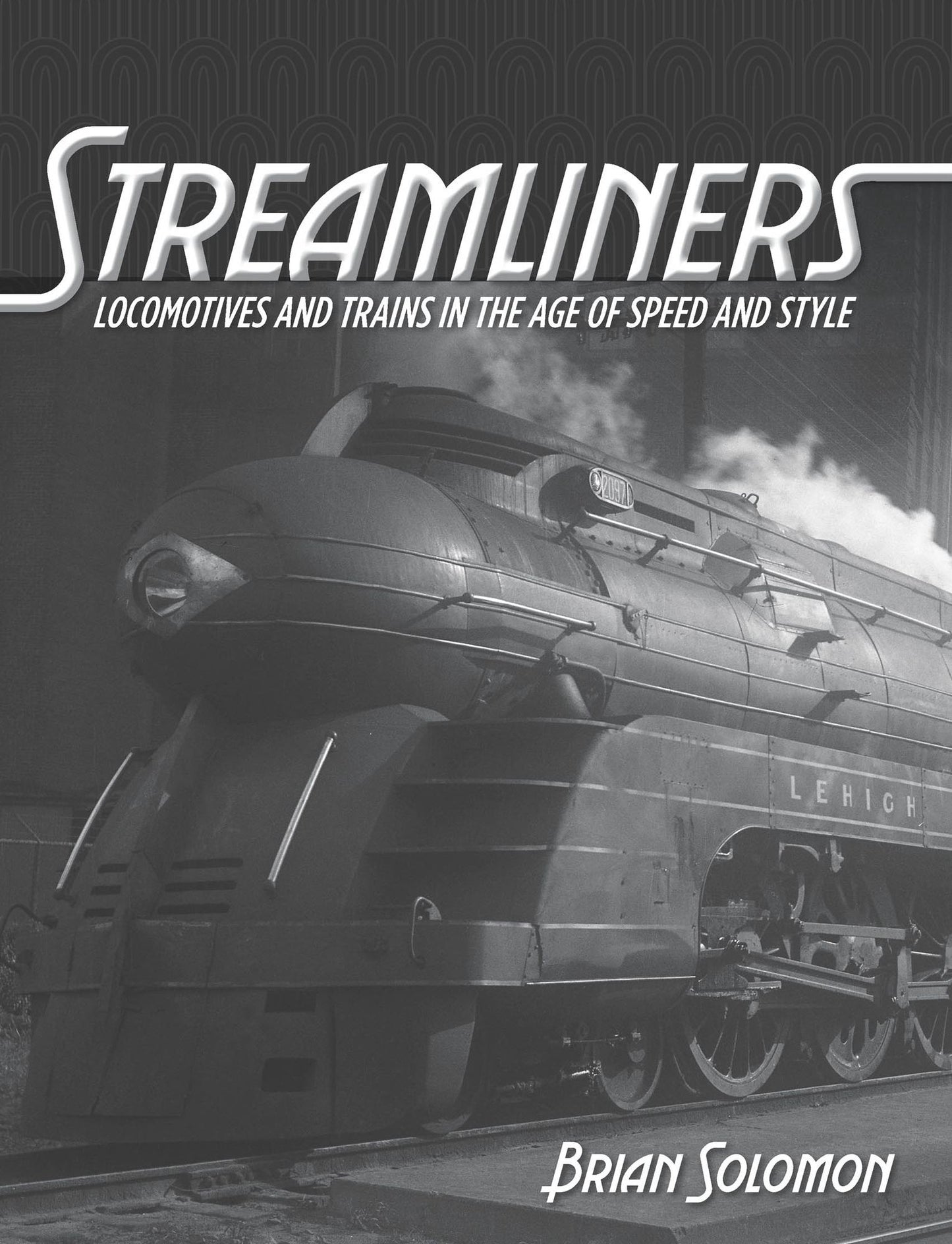 Streamliners: Locomotives and Trains in the Age of Speed and Style (PagePerfect NOOK Book)