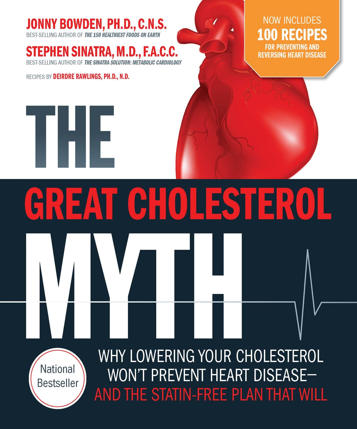 The Great Cholesterol Myth + 100 Recipes for Preventing and Reversing Heart Disease: Why Lowering Your Cholesterol Won't Prevent Heart Disease and the Statin Free Plan and Diet that Will