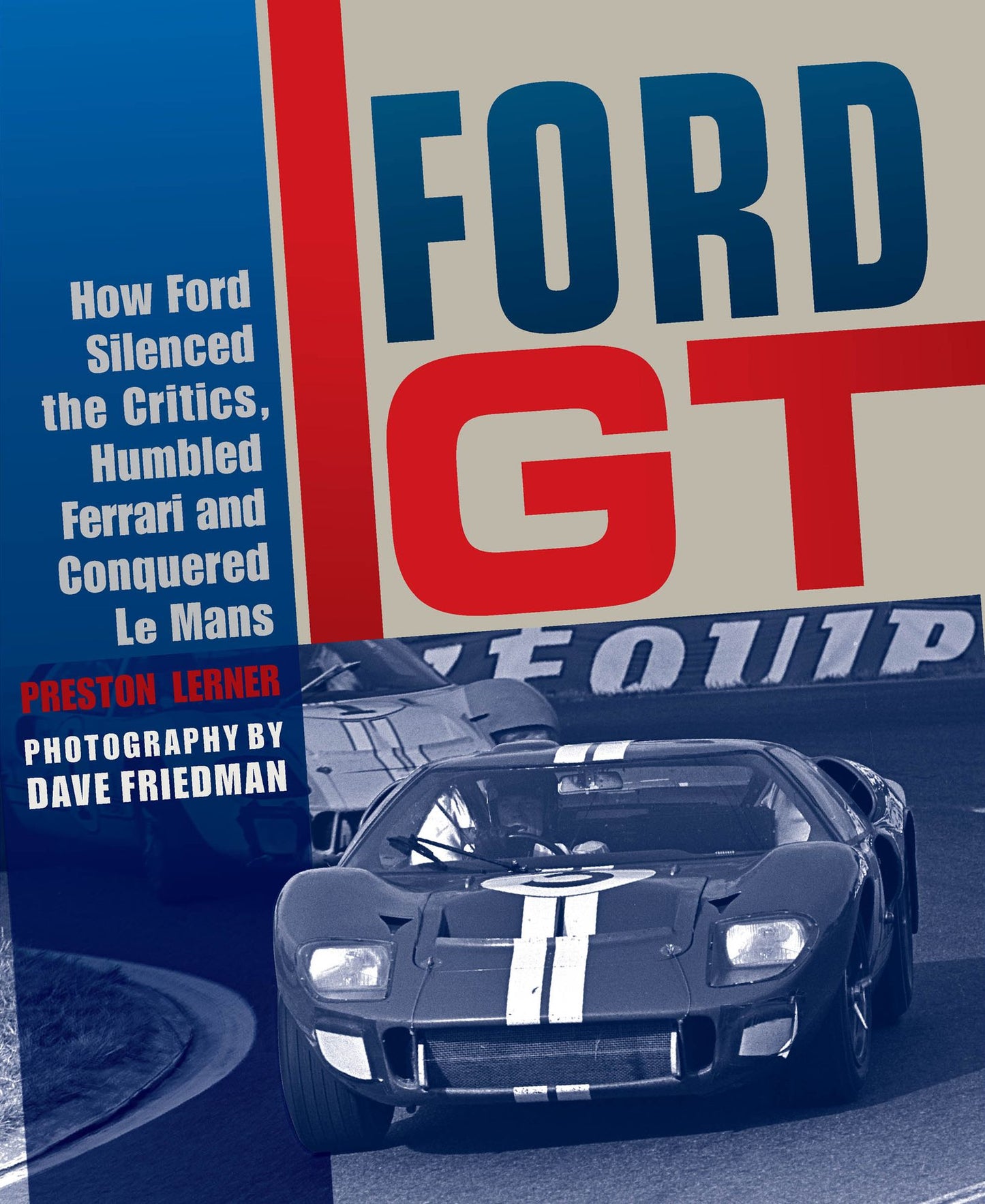 Ford GT: How Ford Silenced the Critics, Humbled Ferrari and Conquered Le Mans (PagePerfect NOOK Book)