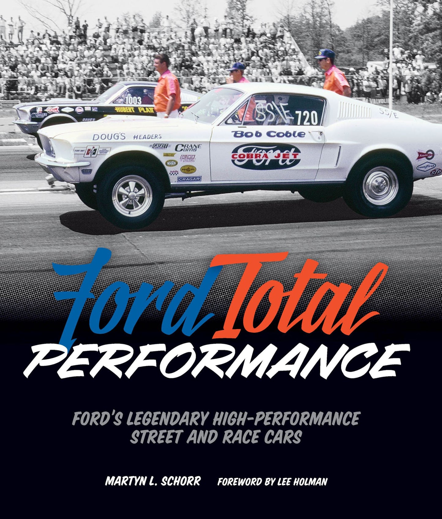 Ford Total Performance: Ford's Legendary High-Performance Street and Race Cars (PagePerfect NOOK Book)