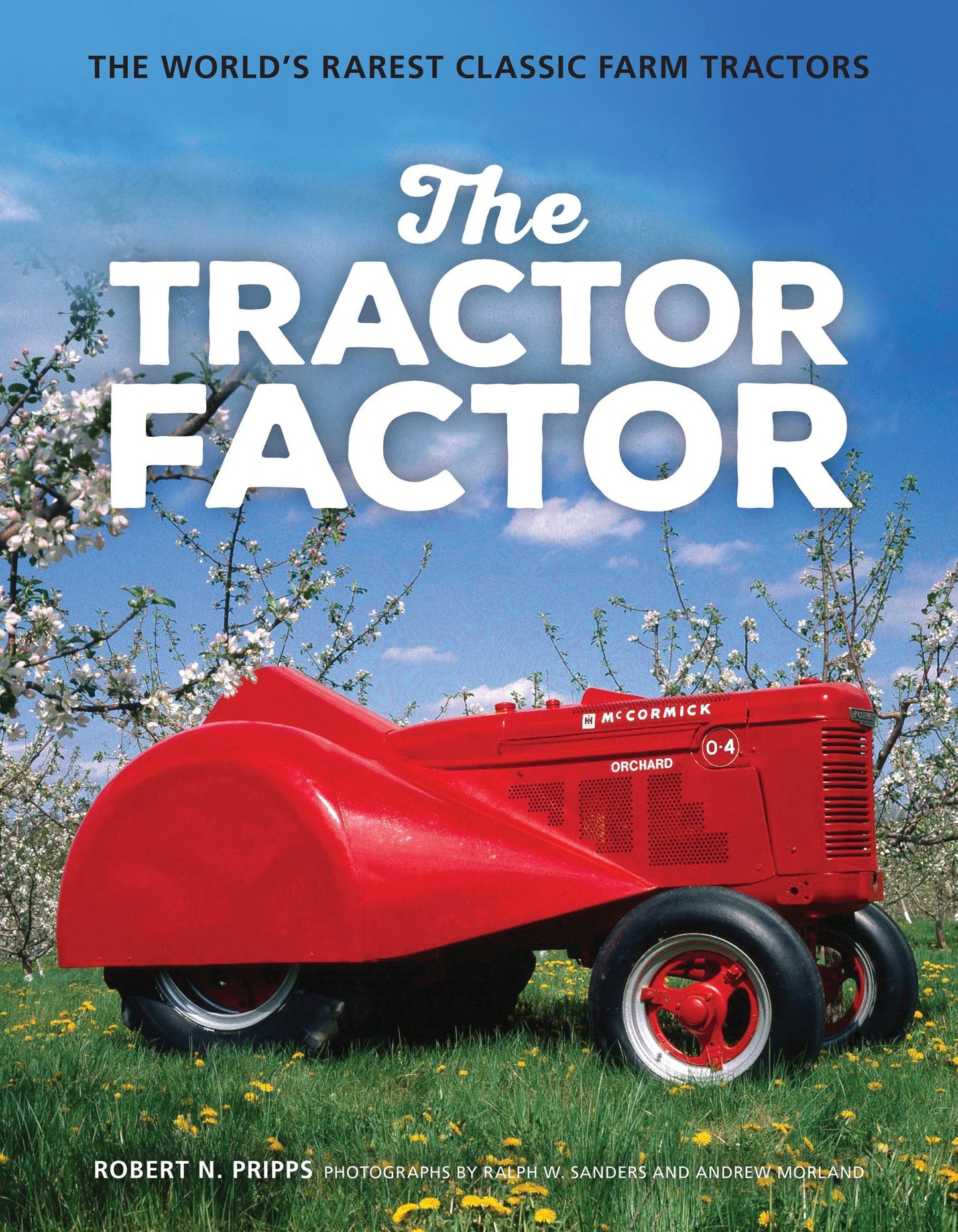 The Tractor Factor: The World's Rarest Classic Farm Tractors (PagePerfect NOOK Book)