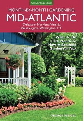 Mid-Atlantic Month-by-Month Gardening: What to Do Each Month to Have A Beautiful Garden All Year (PagePerfect NOOK Book)