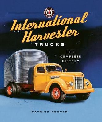 International Harvester Trucks: The Complete History (PagePerfect NOOK Book)