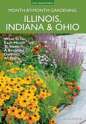 Illinois, Indiana & Ohio Month-by-Month Gardening: What to Do Each Month to Have a Beautiful Garden All Year (PagePerfect NOOK Book)