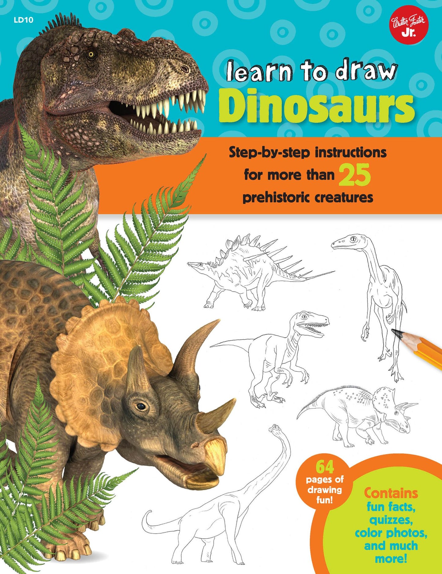 Learn to Draw Dinosaurs: Step-by-step instructions for more than 25 prehistoric creatures-64 pages of drawing fun! Contains fun facts, quizzes, color photos, and much more! (PagePerfect NOOK Book)
