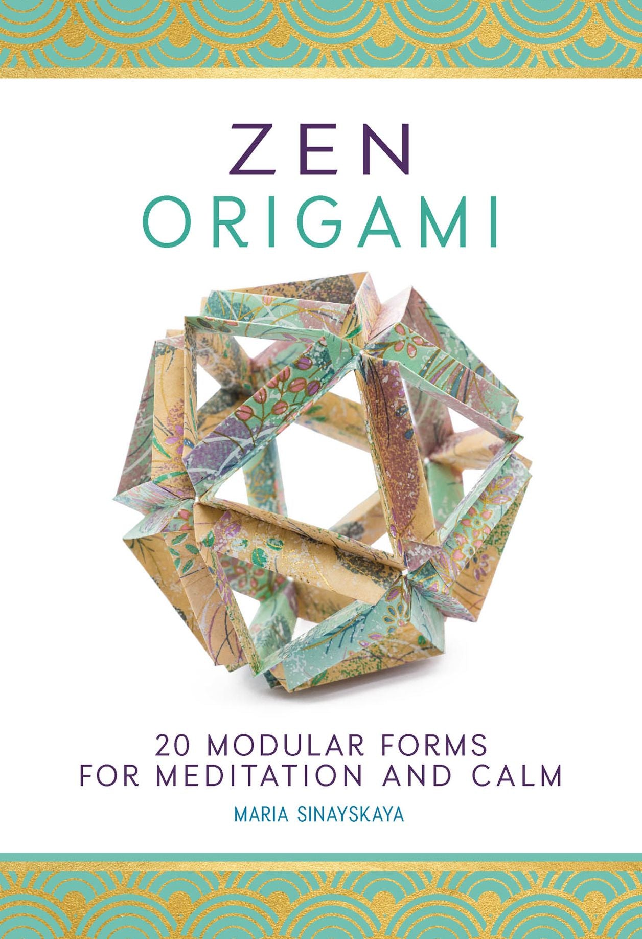 Zen Origami: 20 Modular Forms for Meditation and Calm (PagePerfect NOOK Book)