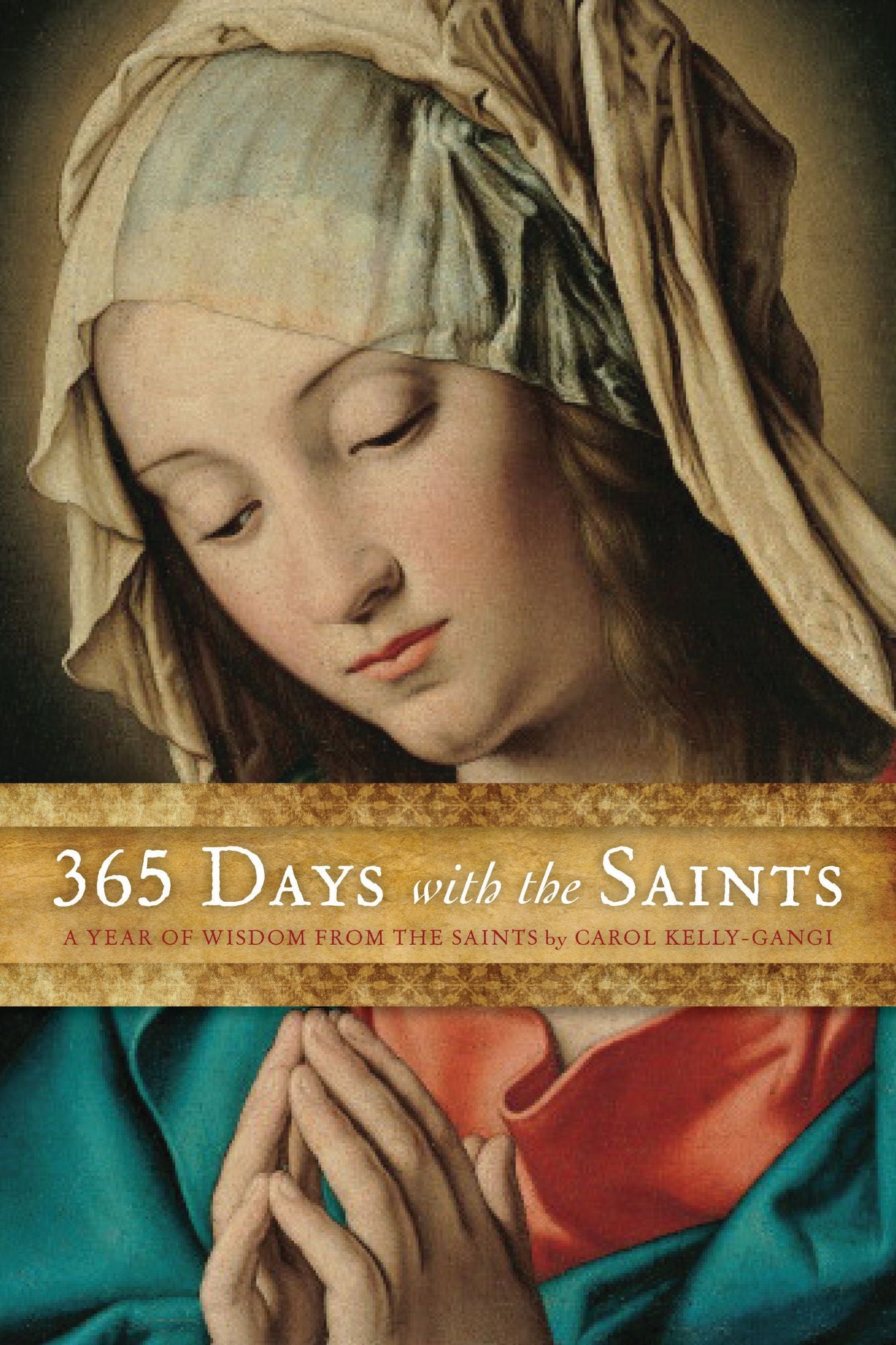 365 Days with the Saints: A Year of Wisdom from the Saints (PagePerfect NOOK Book)