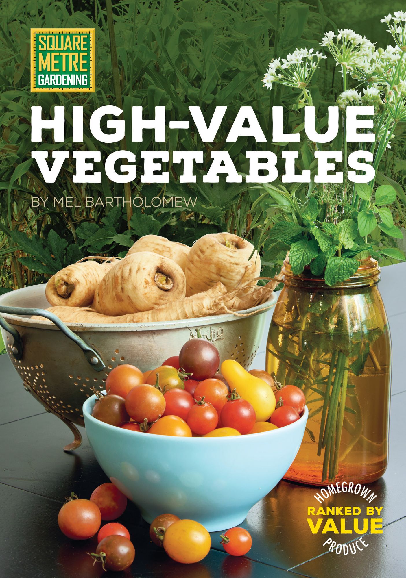 Square Metre Gardening High-Value Vegetables: Homegrown Produce Ranked by Value (PagePerfect NOOK Book)