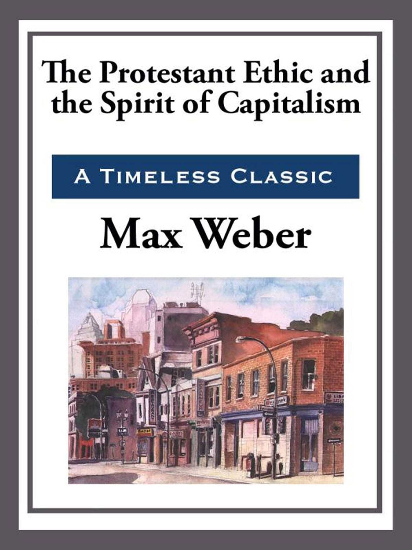 The Protestant Work Ethic and the Spirit of Capitalism