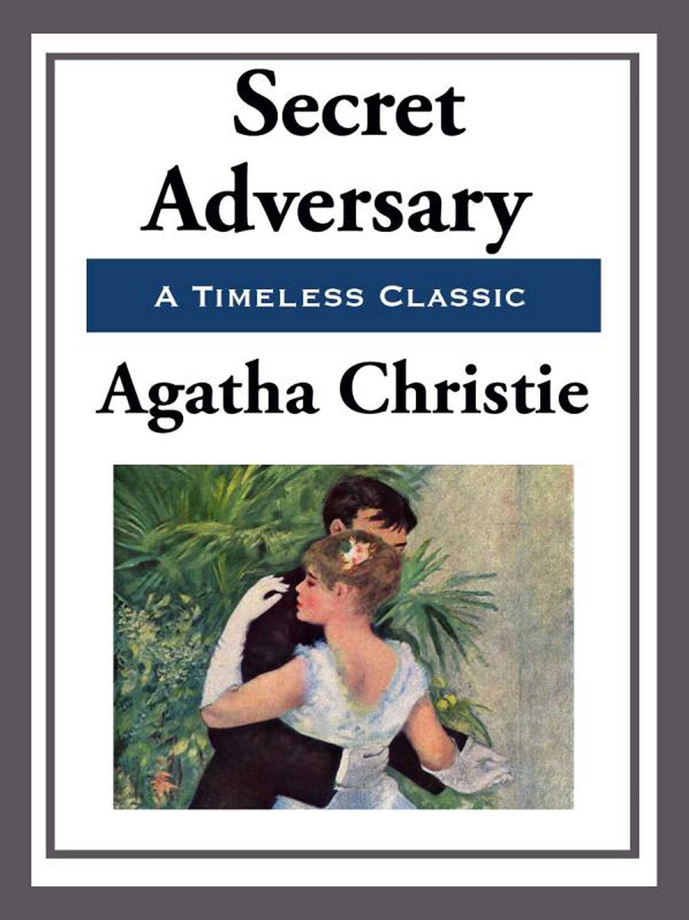 The Secret Adversary (Tommy and Tuppence Series)
